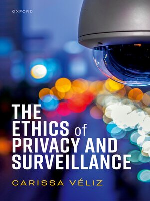 cover image of The Ethics of Privacy and Surveillance